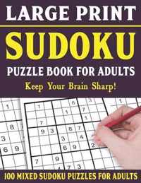 Large Print Sudoku Puzzle Book For Adults: 100 Mixed Sudoku Puzzles For Adults