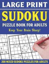 Large Print Sudoku Puzzle Book For Adults: 200 Mixed Sudoku Puzzles For Adults