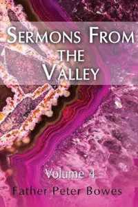 Sermons from the Valley - Vol. 4