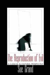 The Reproduction of Evil