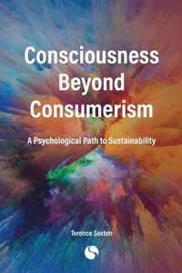 Consciousness Beyond Consumerism: A Psychological Path to Sustainability