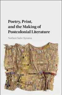 Poetry, Print, and the Making of Postcolonial Literature