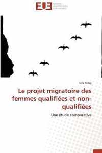 Le Projet Migratoire Des Femmes Qualifiees Et Non-Qualifiees