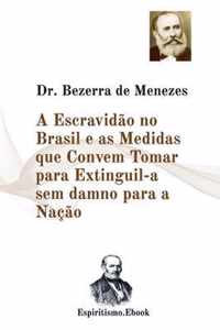 A Escravidao no Brasil e as Medidas que Convem Tomar para Extinguil-a