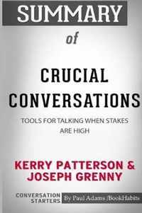 Summary of Crucial Conversations by Kerry Patterson and Joseph Grenny