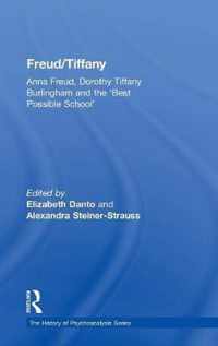 Freud/Tiffany: Anna Freud, Dorothy Tiffany Burlingham and the 'Best Possible School' 1920s Vienna and beyond
