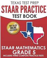 TEXAS TEST PREP STAAR Practice Test Book STAAR Mathematics Grade 5