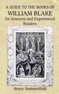 Guide To The Books Of William Blake For Innocent And Experie