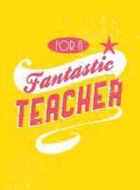 For A Fantastic Teacher