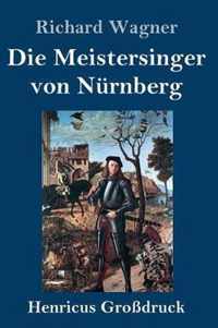 Die Meistersinger von Nurnberg (Grossdruck)