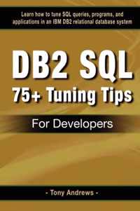 DB2 SQL 75+ Tuning Tips For Developers