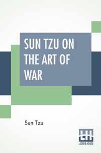 Sun Tzu On The Art Of War