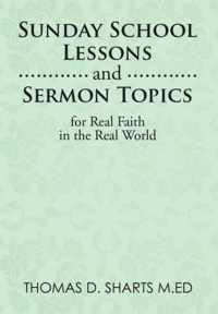 Sunday School Lessons and Sermon Topics for Real Faith in the Real World