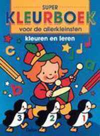 Super kleurboek voor de allerkleinsten - kleuren en leren