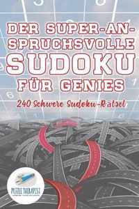 Der Super-Anspruchsvolle Sudoku fur Genies 240 Schwere Sudoku-Ratsel