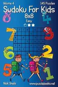 Sudoku for Kids 8x8 - Easy - Volume 4 - 145 Logic Puzzles
