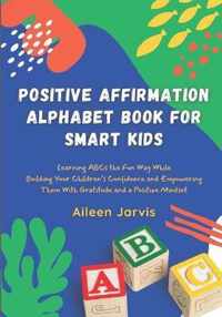 Positive Affirmation Alphabet Book for Smart Kids