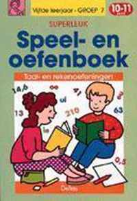 Superleuk speel en oefenboek (10-11 j.) taal- en rekenoef.