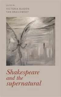 Shakespeare and the Supernatural  Manchester University Press