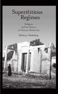 Superstitious Regimes - Religion and the Politics of Chinese Modernity