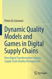 Dynamic Quality Models and Games in Digital Supply Chains