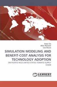 Simulation Modeling and Benefit-Cost Analysis for Technology Adoption