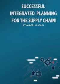 Successful Integrated Planning for the Supply Chain!