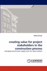 creating value for project stakeholders in the construction process
