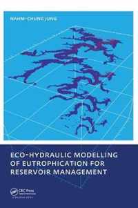 Eco-hydraulic Modelling of Eutrophication for Reservoir Management
