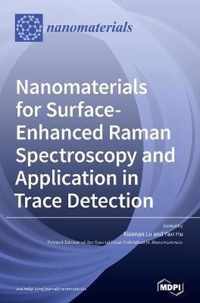 Nanomaterials for Surface-Enhanced Raman Spectroscopy and Application in Trace Detection