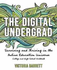 The Digital Undergrad: Surviving and Thriving in the Online Education Universe