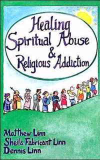 Healing Spiritual Abuse and Religious Addiction