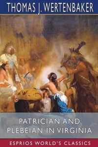 Patrician and Plebeian in Virginia (Esprios Classics)