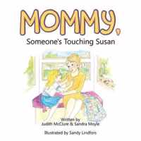Mommy, Someone's Touching Susan
