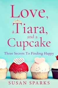 Love, a Tiara, and a Cupcake