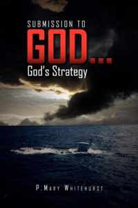 Submission To God...God's Strategy