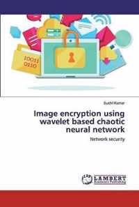 Image encryption using wavelet based chaotic neural network
