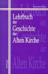 Lehrbuch der Geschichte der Alten Kirche