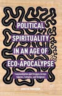 Political Spirituality in an Age of Eco-Apocalypse