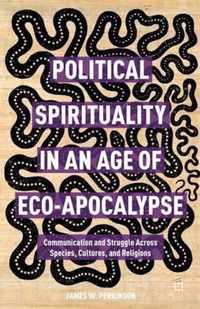 Political Spirituality in an Age of Eco-apocalypse