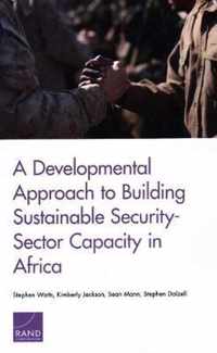 A Developmental Approach to Building Sustainable Security-Sector Capacity in Africa