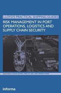 Risk Management in Port Operations, Logistics and Supply Chain Security