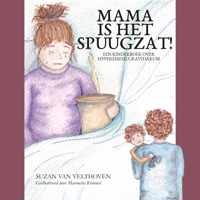 Mama is het spuugzat! - Een kinderboek over Hyperemesis Gravidarum - hardcover