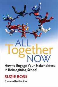 All Together Now: How to Engage Your Stakeholders in Reimagining School