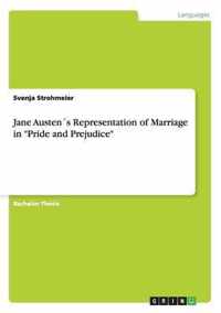 Jane Austens Representation of Marriage in "Pride and Prejudice"