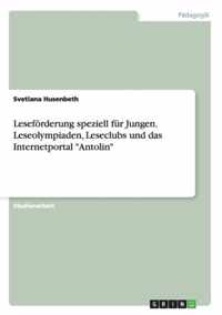 Lesefoerderung speziell fur Jungen. Leseolympiaden, Leseclubs und das Internetportal Antolin