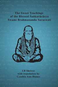 The Sweet Teachings of the Blessed Sankaracarya Swami Brahmananda Saraswati