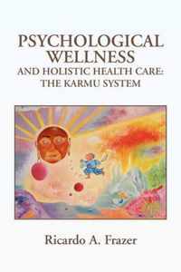 Psychological Wellness and Holistic Health Care