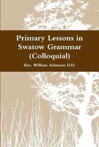 Primary Lessons in Swatow Grammar (Colloquial)