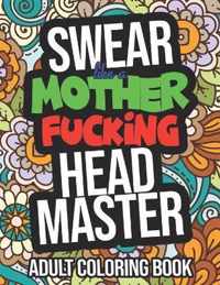Swear Like A Mother Fucking Headmaster Adult Coloring Book